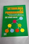 Metodologa de la programacin diagramas de flujo algoritmos y programacin estructurada / Luis Joyanes Aguilar