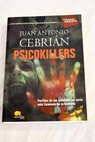 Psicokillers perfiles de los asesinos en serie ms famosos de la historia / Juan Antonio Cebrin