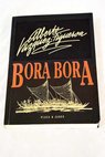 Bora Bora / Alberto Vzquez Figueroa