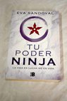 Tu poder ninja la vida en lucha no es vida / Eva Sandoval