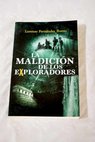 La maldición de los exploradores 10 biografías que no le van a dejar indiferente / Lorenzo Fernández Bueno