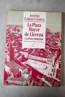 La plaza Mayor de LLerena y otros estudios / Antonio Carrasco García