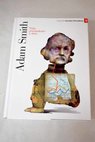 Adam Smith vida pensamiento y obra / Víctor Méndez Baiges