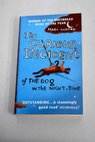 The curious incident of the dog in the night time / Mark Haddon