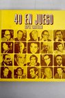 40 en juego / Santiago López Castillo