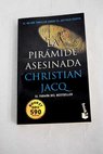 La pirmide asesinada / Christian Jacq