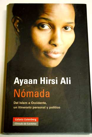 Nomada del Islam a Occidente un itinerario personal y politico / Ayaan Hirsi Ali