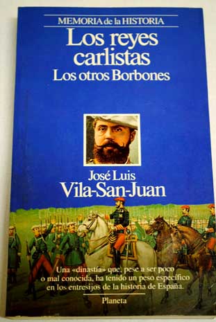 Los reyes carlistas / Jos Luis Vila San Juan