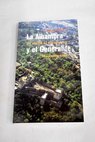 La Alhambra y el Generalife guía oficial de visita al conjunto monumental / Jesús Bermúdez López