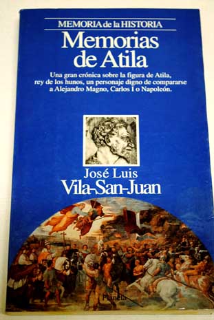 Memorias de Atila / Jos Luis Vila San Juan