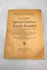 Relaciones de la Iglesia Catlica y el Estado Espaol / Juan Soto de Gangoiti