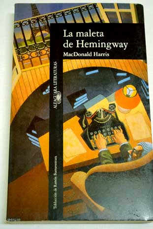 La maleta de Hemingway / MacDonald Harris