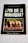 Por qu la monarquia / Fernando Gonzlez Doria