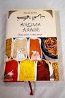Aroma árabe recetas y relatos / Salah Jamal