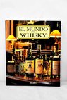 El mundo del whisky / Gilbert Delos