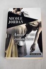 Amar a un caballero / Nicole Jordan