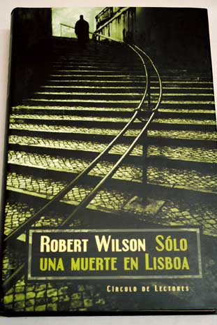 Slo una muerte en Lisboa / Robert Wilson