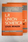 Historia paralela de los Estados Unidos y la Unin Sovitica 2 La Unin Sovitica / Louis Aragon