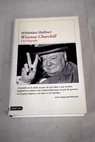 Winston Churchill una biografía / Sebastian Haffner