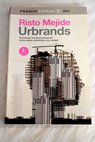 Urbrands construye tu marca personal como quien construye una ciudad / Risto Mejide