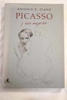 Picasso y sus mujeres / Antonio D Olano