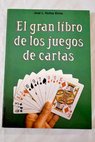 El gran libro de los juegos de cartas / J L Nez Elvira