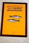 Apuntes gastronómicos sobre la sardina iberoatlántica / Miguel I Arrieta Gallastegui