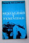 Sexualidad y feminidad / Bernard Muldworf