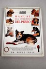 Manual del cuidado del perro / Bruce Fogle