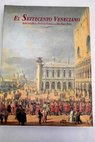 El Settecento veneciano aspectos de la pintura veneciana del siglo XVIII Palacio de La Lonja Palacio de Sstago 6 de octubre 9 de diciembre Zaragoza 1990