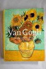 Vincent van Gogh la obra completa pintura primera parte / Ingo F Walther