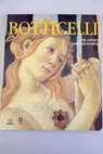 Botticelli the artist and his works / Silvia Malaguzzi