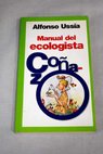 Manual del ecologista coazo / Alfonso Ussa