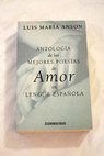 Antologa de las mejores poesas de amor en lengua espaola