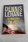 Un trago antes de la guerra / Dennis Lehane