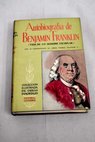 Autobiografa de Benjamin Franklin vida de un hombre ejemplar / Benjamin Franklin