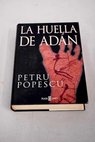 La huella de Adán / Petru Popescu