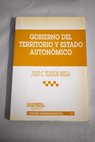 Gobierno del territorio y estado autonómico / Julio César Tejedor Bielsa