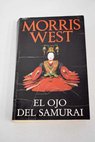 El ojo del samurai / Morris West