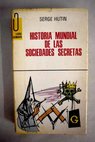 Historia mundial de las sociedades secretas / Serge Hutin