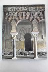 Historia de la arquitectura de la Antigüedad clásica a nuestros días / Borngässer Barbara Toman Rolf Bednorz Achim