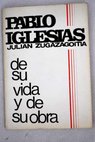 Pablo Iglesias de su vida y de su obra / Julián Zugazagoitia