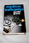 Mdicos y traficantes / Gerald Green