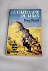 La chatelaine du liban / Pierre Benoit