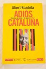 Adis Catalua crnica de amor y de guerra / Albert Boadella
