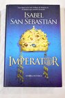 Imperator una ctara en la corte siciliana de Federico II el monarca que asombr al mundo / Isabel San Sebastin