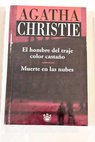 El hombre del traje color castao Muerte en las nubes / Agatha Christie