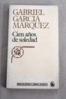 Cien aos de soledad / Gabriel Garca Mrquez