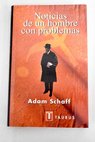 Noticias de un hombre con problemas / Adam Schaff