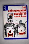 Las enfermedades escolares / Celestine Freinet